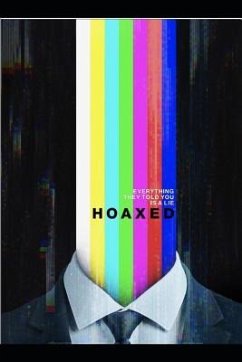 Hoaxed: Everything They Told You is a Lie - Downey, Scooter; Toit, Jon Du; Cernovich, Mike