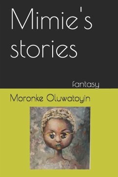 Mimie's Stories: Fantasy - Oluwatoyin, Moronke