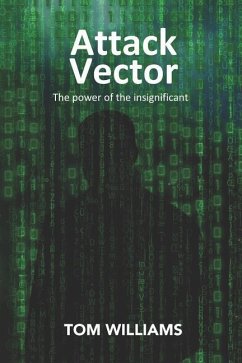 Attack Vector: The Power of the Insignificant - Williams, Tom
