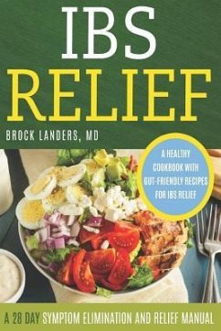 IBS Relief: A 28 Day Symptom Relief and Elimination Manual - Landers, Brock