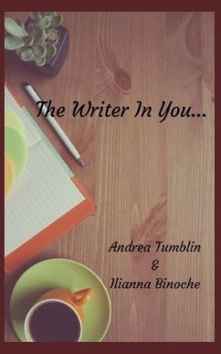 The Writer in You... - Binoche, Ilianna; Tumblin, Andrea