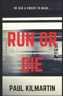 Run or Die - Kilmartin, Paul