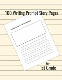 100 Writing Prompt Story Pages for 1st Grade