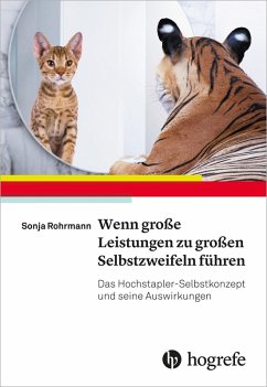 Wenn große Leistungen zu großen Selbstzweifeln führen (eBook, PDF) - Rohrmann, Sonja