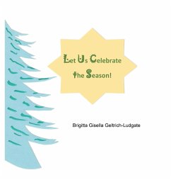 Let Us Celebrate the Season! - Geltrich-Ludgate, Brigitta Gisella