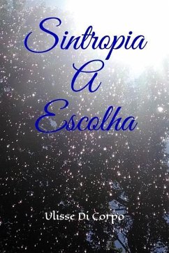 Sintropia A Escolha: Livro 2 - Di Corpo, Ulisse