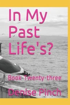 In My Past Life's?: Book Twenty-Three - Pinch, Denise M.