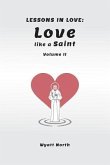 Lessons in Love: Love like a Saint