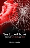 Tortured Love: A Novel of Life, Death and Hope