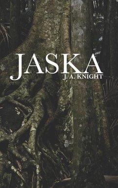 Jaska: A Tale of Pelythia - Knight, J. A.