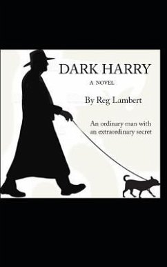Dark Harry: An Ordinary Man with an Extraordinary Secret. - Lambert, Reg