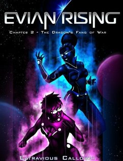 Evian Rising Chapter 2: The Dragon's Fang of War - Calloway, Latravious