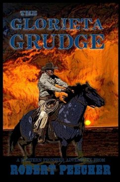 The Glorieta Grudge: A Western Frontier Adventure - Peecher, Robert