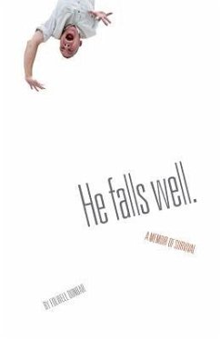 He Falls Well: A Memoir of Survival - Folwell, Dunbar