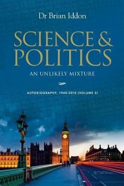 Science & Politics: An Unlikely Mixture - Volume 2 - Iddon, Brian