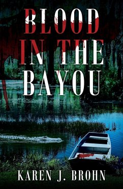 Blood in the Bayou - Brohn, Karen J