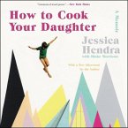 How to Cook Your Daughter: A Memoir