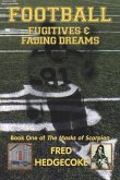 Football, Fugitives and Fading Dreams