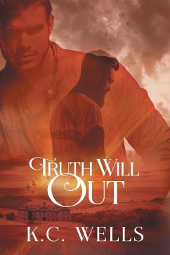 Truth Will Out - Wells, K. C.