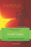 Story Lines - Famous - Create Your Own Story Activity Book: Plan, Write & Illustrate Your Own Story Ideas and Illustrate Them with 6 Story Boards, Sce
