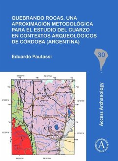 Quebrando rocas, una aproximacion metodologica para el estudio del cuarzo en contextos arqueologicos de Cordoba (Argentina) - Pautassi, Eduardo