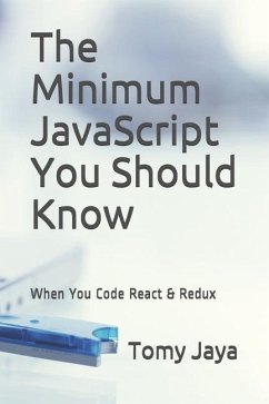 The Minimum JavaScript You Should Know When You Code React & Redux - Jaya, Tomy