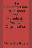 The Uncomfortable Truth about the Macedonian Political Organization