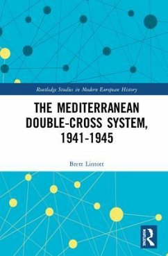 The Mediterranean Double-Cross System, 1941-1945 - Lintott, Brett