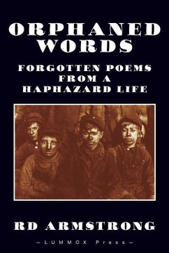 Orphaned Words: Forgotten Poems from a Haphazard Life - Armstrong, Rd