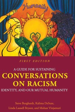 A Guide for Sustaining Conversations on Racism, Identity, and our Mutual Humanity - Burghardt, Steve