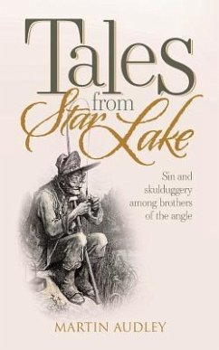 Tales From Star Lake: Sin and skulduggery among brothers of the angle - Audley, Martin