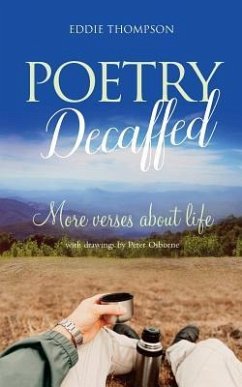 Poetry Decaffed: More verses about life - Thompson, Eddie