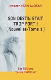 Son Destin Etait Trop Fort !: ( Nouvelles - Tome 1 )