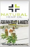 Natural Hemp Oil for Pain Relief and Anxiety: The Ultimate Guide to Buying and Using CBD Oil for Pain and Anxiety Relief