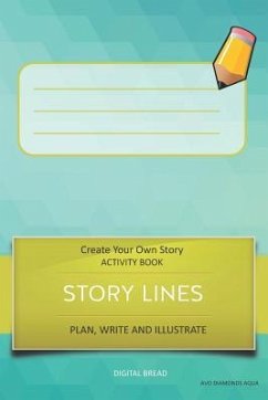 Story Lines - Create Your Own Story Activity Book, Plan Write and Illustrate: Unleash Your Imagination, Write Your Own Story, Create Your Own Adventur - Bread, Digital