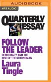Quarterly Essay 71: Follow the Leader: Democracy and the Rise of the Strongman