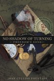 No Shadow of Turning: Freedom's Song: Book Two