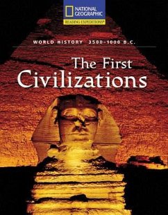 Reading Expeditions (World Studies: World History): The First Civilizations (3500-1000 B.C.) - National Geographic Learning