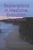 Explorations in Medicine, Evolution, and Mind