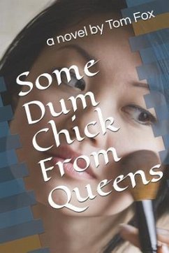 Some Dum Chick from Queens - Fox, Tom