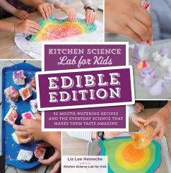 Kitchen Science Lab for Kids: Edible Edition - Heinecke, Liz Lee