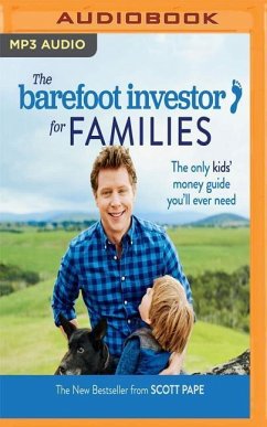 The Barefoot Investor for Families: The Only Kids' Money Guide You'll Ever Need - Pape, Scott