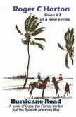 Hurricane Road: A Novel of Cuba, the Florida Frontier, and the Spanish American War