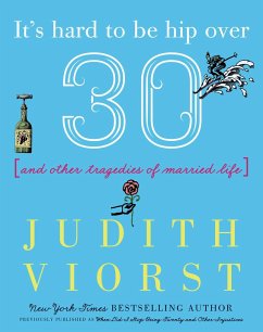 It's Hard to Be Hip Over Thirty - Viorst, Judith