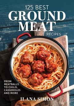 125 Best Ground Meat Recipes - Simon, Ilana