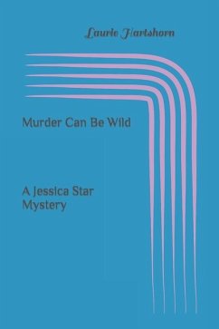 Murder Can Be Wild - Hartshorn, Laurie; Henning, Sharlene M.