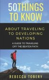 50 Things to Know about Traveling to Developing Nations: A Guide to Traveling Off the Beaten Path