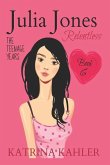 JULIA JONES - The Teenage Years - Book 6: RELENTLESS - A book for teenage girls