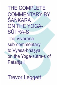 The Complete Commentary by ¿a¿kara on the Yoga S¿tra-s - Leggett, Trevor