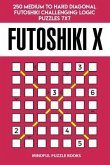 Futoshiki X: 250 Medium to Hard Diagonal Futoshiki Challenging Logic Puzzles 7x7